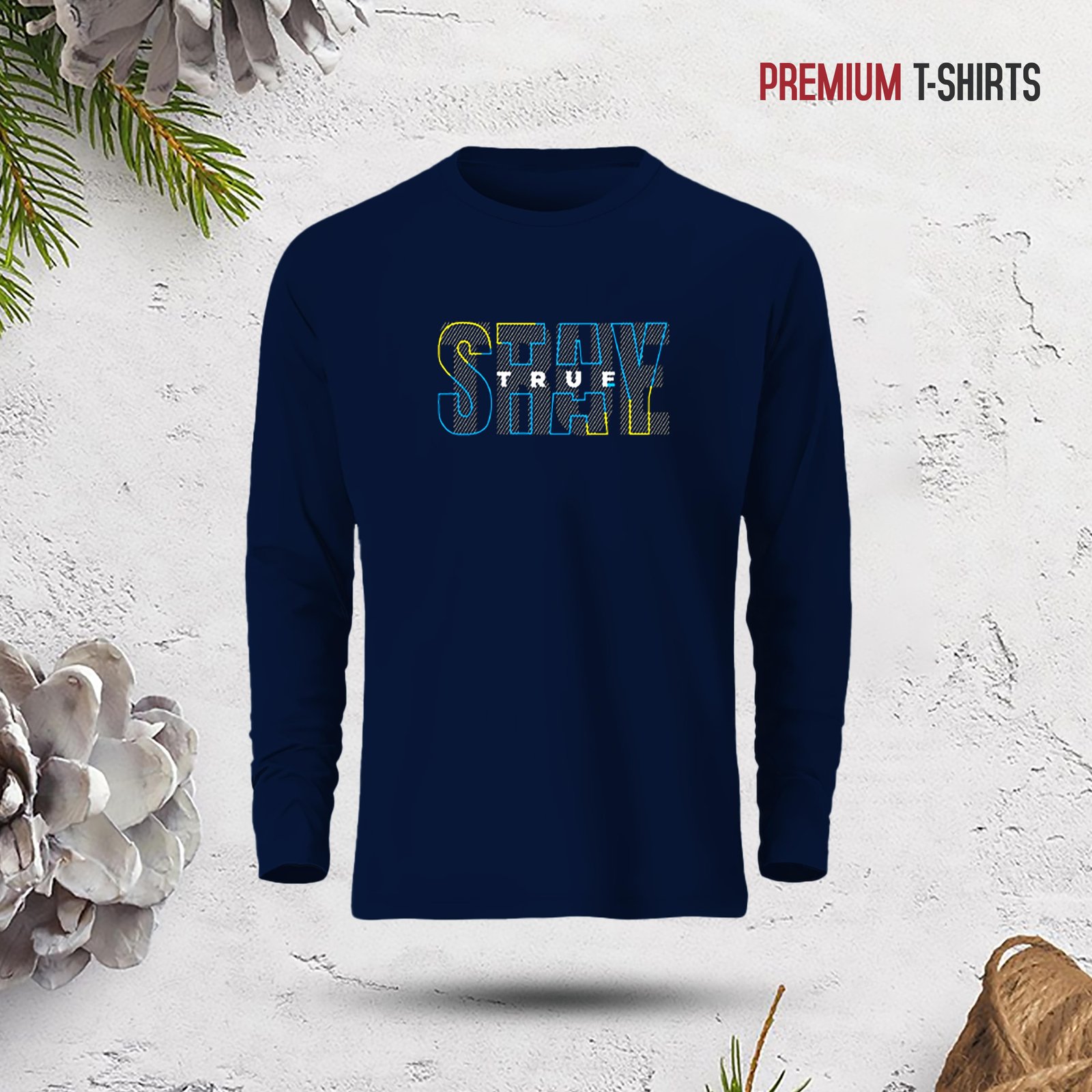 Men's Full Sleeve (Stay True) T-Shirt - Image 1